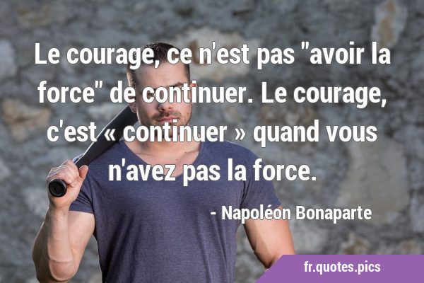 Le courage, ce n
