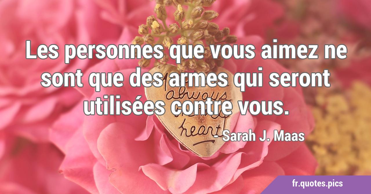 Les personnes que vous aimez ne sont que des armes qui seront utilisées  contre vous., image size:1280x670